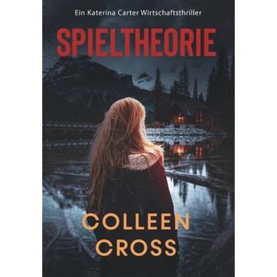Spieltheorie, Gebundene Ausgabe von Colleen Cross, Slice Publishing, 978-1-77866-004-7