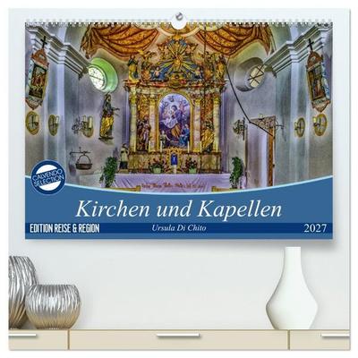 Kirchen und Kapellen (hochwertiger Premium Wandkalender 2027 DIN A2 quer), Kunstdruck in Hochglanz