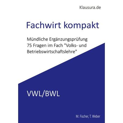 Fachwirt Kompakt, Taschenbuch von Michael Fischer,Thomas Weber, BoD – Books on Demand, 978-3-8192-4254-0