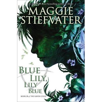 Blue Lily, Lily Blue (the Raven Cycle, Book 3) - Maggie Stiefvater, CD, 9780545649070
