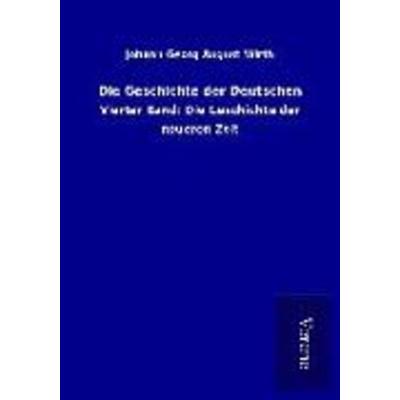 Die Geschichte der Deutschen, Taschenbuch von Johann Georg August Wirth, BoD - Books on Demand