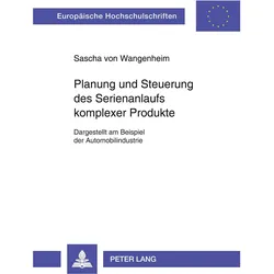 Planung und Steuerung des Serienanlaufs komplexer Produkte, Fachbücher von Sascha von Wangenheim