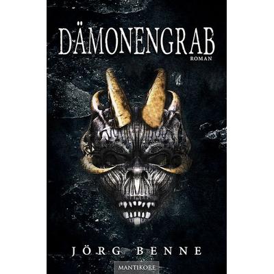 Dämonengrab (Fantasy-Roman), Taschenbuch von Jörg Benne, Mantikore-Verlag, 978-3-96188-038-6