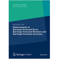 Determinants of Earnings Forecast Error, Earnings Forecast Revision and Earnings Forecast Accuracy, Fachbücher von Sebastian Gell