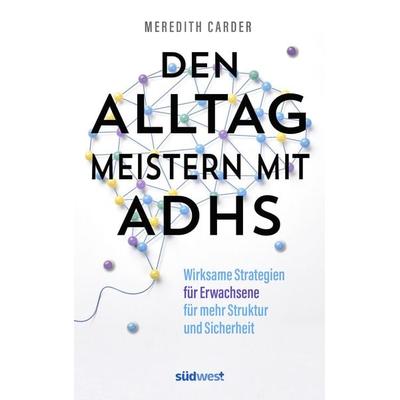 Den Alltag meistern mit ADHS, Taschenbuch von Meredith Carder, Südwest Verlag, 978-3-517-10383-9