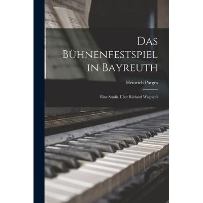 Das Bühnenfestspiel in Bayreuth -
