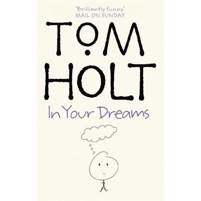 In Your Dreams, Taschenbuch von Tom Holt, ORBIT, 978-1-84149-219-3