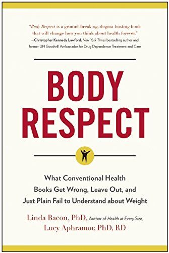Linda Bacon - Body Respect: What Conventional Health Books Get Wrong, Leave Out, and Just Plain Fail to Understand about Weight - Preis vom 09.10.2026 07:28:09 h