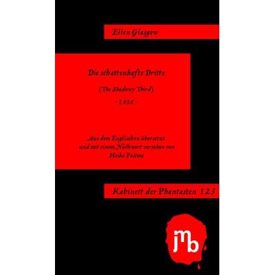 Die schattenhafte Dritte, Taschenbuch von Ellen Glasgow, JMB Verlag, 978-3-95945-063-8