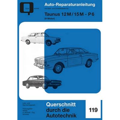 Taunus 12M/15M - P6, Taschenbuch von , Bucheli, 978-3-7168-2256-2