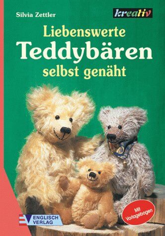 Silvia Zettler - Liebenswerte Teddybären selbst genäht - Preis vom 09.10.2026 07:28:09 h