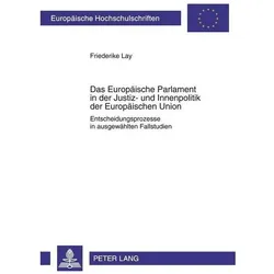 Das Europäische Parlament in der Justiz- und Innenpolitik der Europäischen Union, Fachbücher von Friederike Lay