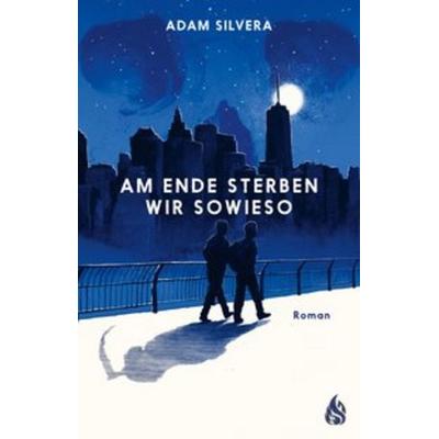 Am Ende sterben wir sowieso, Gebundene Ausgabe von Adam Silvera, Arctis ein Imprint der Atrium Verlag AG