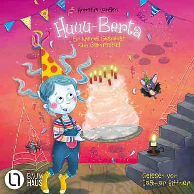 Huuu-Berta - Ein kleines Gespenst zum Geburtstag - Eine Vorlesegeschichte ab 5 Jahren über Freundschaft, Mut und Herzenswünsche - Annette Langen,