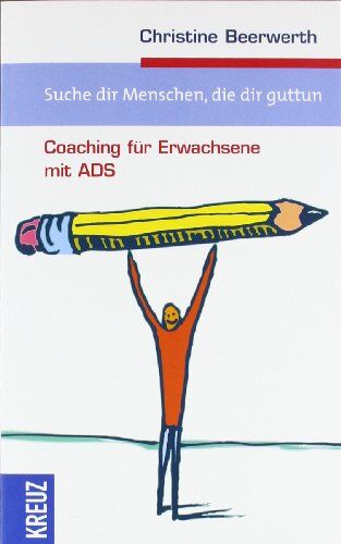 Christine Beerwerth - Suche dir Menschen, die dir gut tun: Coaching für Erwachsene mit ADS - Preis vom 11.10.2026 15:43:13 h