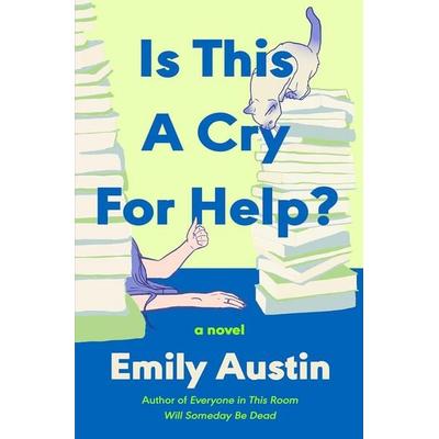 Is This a Cry for Help?, Taschenbuch von Emily Austin, Simon & Schuster, 978-1-66823-232-3