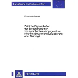 Zeitliche Eigenschaften der Sprachproduktion von sprachentwicklungsgestörten Kindern: Entwicklungsve, Fachbücher von Konstanze Dames