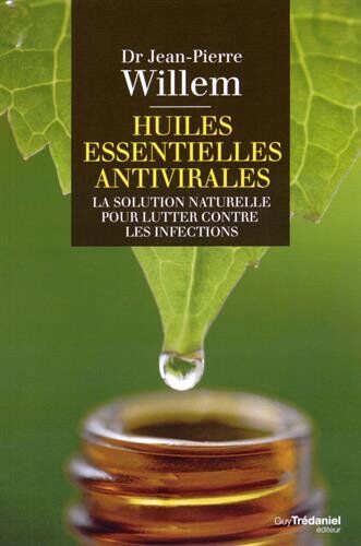 Jean-Pierre Willem - Huiles essentielles antivirales : la solution naturelle pour lutter contre les infections - Preis vom 30.09.2026 09:01:18 h