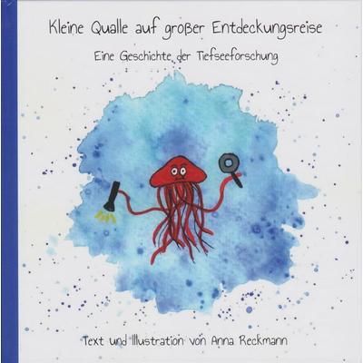 Kleine Qualle auf großer Entdeckungsreise, Gebundene Ausgabe von Anna Reckmann, Isensee, Florian, GmbH, 978-3-7308-2154-1