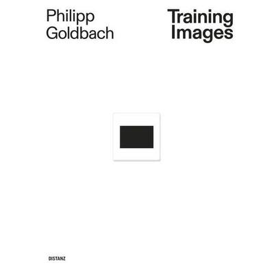 Training Images, Gebundene Ausgabe von Philipp Goldbach, Distanz Verlag, 978-3-95476-885-1