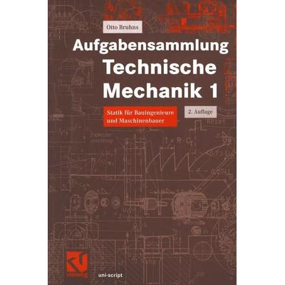 Aufgabensammlung Technische Mechanik 1, Taschenbuch von Otto T. Bruhns, Vieweg & Teubner, 978-3-528-17420-0