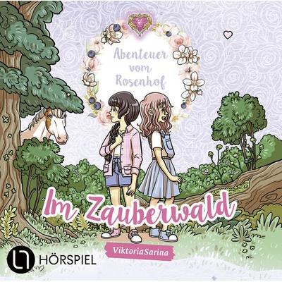 Abenteuer vom Rosenhof. Im Zauberwald - ViktoriaSarina, CD, 9783785785874