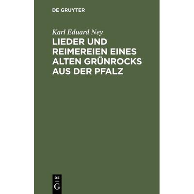 Lieder und Reimereien eines alten Grünrocks aus der Pfalz -