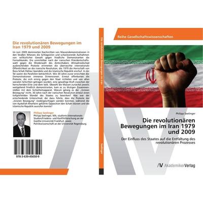 Die revolutionären Bewegungen im Iran 1979 und 2009, Taschenbuch von Philipp Seelinger, AV Akademikerverlag, 978-3-639-45650-9