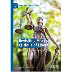 Revisiting Marx's Critique of Liberalism, Fachbücher von Igor Shoikhedbrod