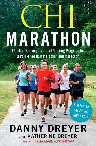 Danny Dreyer - Chi Marathon: The Breakthrough Natural Running Program for a Pain-Free Half Marathon and Marathon - Preis vom 30.09.2026 09:01:18 h