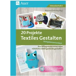 20 Projekte Textiles Gestalten kompetenzorientiert, Schulbücher von Martina Ordnung