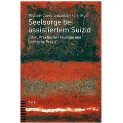 Seelsorge bei assistiertem Suizid, Fachbücher von Michael Coors, Sebastian Farr