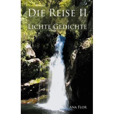 Die Reise II, Taschenbuch von Ana Flor, BoD – Books on Demand, 978-3-7386-5139-3