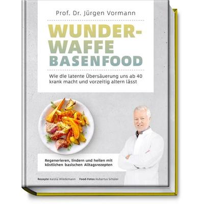 Wunderwaffe Basenfood, Gebundene Ausgabe von Jürgen Vormann,Karola Wiedemann, Becker Joest Volk Verlag, 978-3-95453-196-7