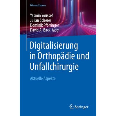 Digitalisierung in Orthopädie und Unfallchirurgie, Taschenbuch von , Springer Berlin, 978-3-662-70069-3