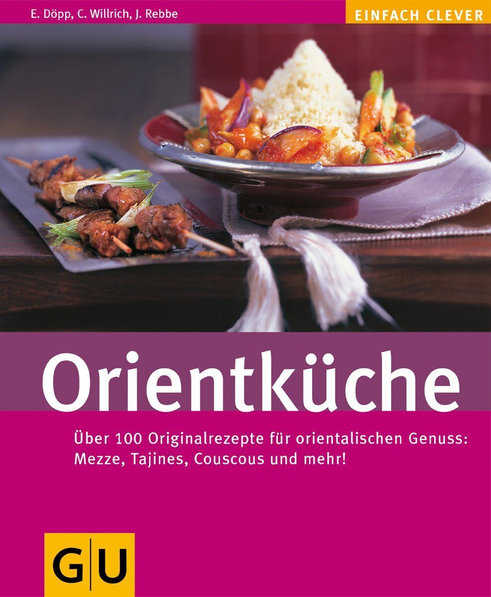 Döpp Elisabeth - Orientküche: Über 100 Originalrezepte für orientalischen Genuss: Mezze, Tajines, Couscous und mehr! (Kochen international) - Preis vom 11.10.2026 03:10:56 h