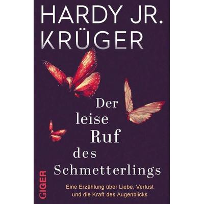 Der leise Ruf des Schmetterlings, Gebundene Ausgabe von Hardy Krüger jr., Giger Verlag