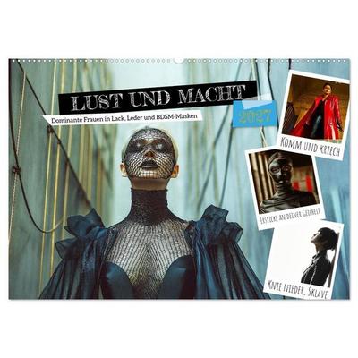 Lust und Macht - Dominante Frauen in Lack, Leder und BDSM-Masken (Wandkalender 2027 DIN A2 quer), CALVENDO Monatskalender
