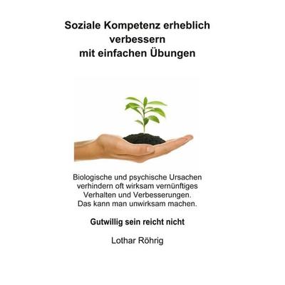 Soziale Kompetenz erheblich verbessern mit einfachen Übungen, Taschenbuch von Lothar Röhrig, BoD – Books on Demand, 978-3-7578-5353-2