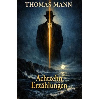 Literarisches Gold / Achtzehn Erzählungen, Taschenbuch von Thomas Mann, Epubli, 978-3-565-30915-3
