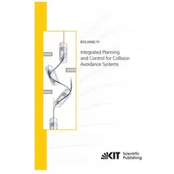 Integrated Planning and Control for Collision Avoidance Systems, Fachbücher von Boliang Yi
