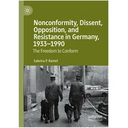 Nonconformity, Dissent, Opposition, and Resistance in Germany, 1933-1990, Fachbücher von Sabrina P. Ramet, Sabrina P Ramet