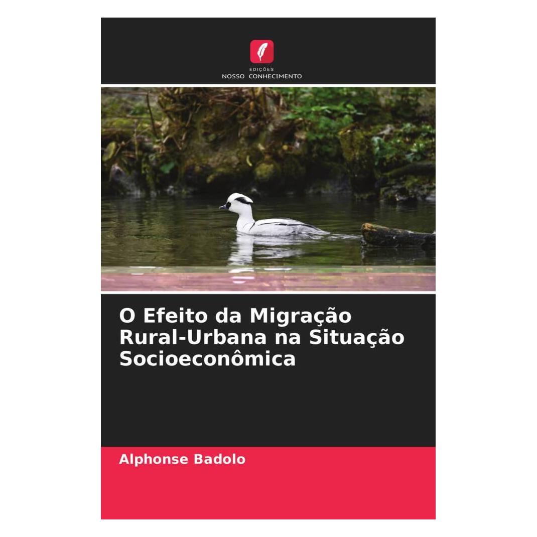 Edicoes Nosso Conhecimento O Efeito da Migração Rural-Urbana na Situação Socioeconômica (Portugiesisch, Softcover, Alphonse Badolo) (51411436)
