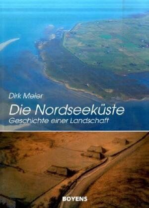 Dirk Meier - Die Nordseeküste: Geschichte einer Landschaft - Preis vom 15.10.2026 23:06:25 h