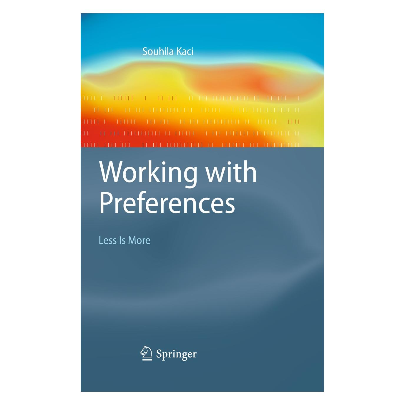 Springer Working with Preferences: Less Is More (Englisch, Hardcover, Souhila Kaci) (9783642172793)