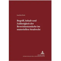 Begriff, Inhalt und Zulässigkeit der Beweislastumkehr im materiellen Strafrecht, Fachbücher von Joachim Bock