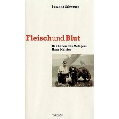 Fleisch und Blut, Gebundene Ausgabe von Susanna Schwager, Chronos