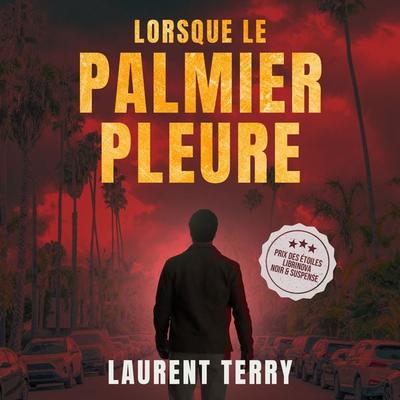 Lorsque le palmier pleure - Laurent Terry, Audio, 9791040596233
