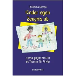 Kinder legen Zeugnis ab, Fachbücher von Philomena Strasser