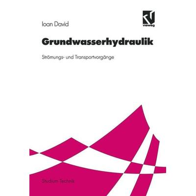 Grundwasserhydraulik, Taschenbuch von Ioan David, Vieweg & Teubner, 978-3-528-07713-6